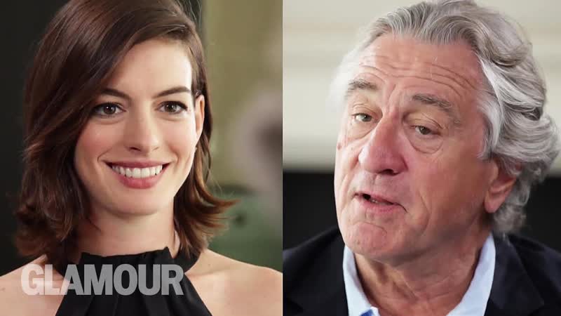 Robert De Niro + Anne Hathaway Get Real About Acting Together, The