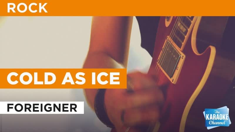 Cold As Ice : Foreigner, Karaoke with