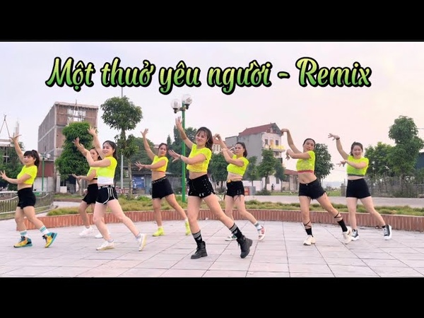 Một thuở yêu người Remix, zumba cover, biên đạo : Lâm biboy, Abaila, clb zumba Ngọc