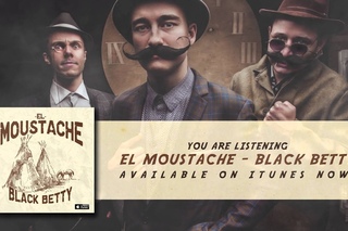 El Moustache - Black Betty
