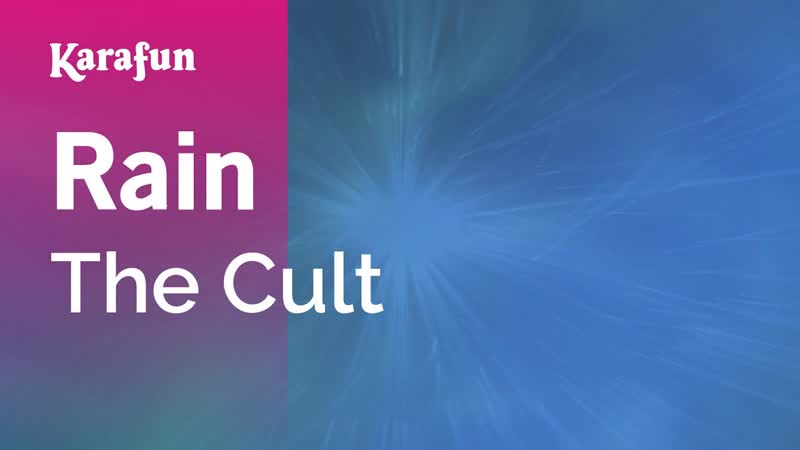 Rain The Cult, Karaoke Version, Kara