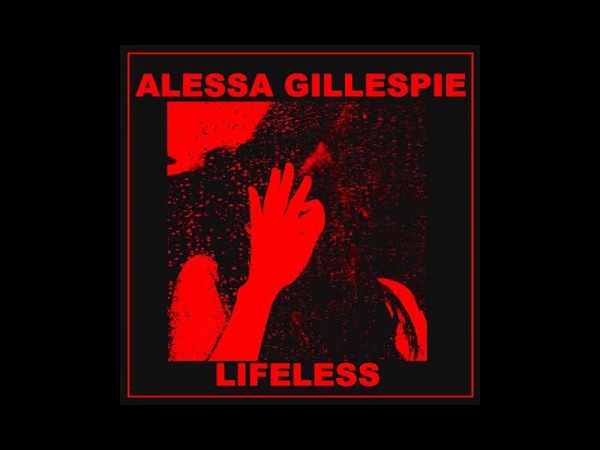 Alessa Gillespie Lifeless 2018 Noisecore,