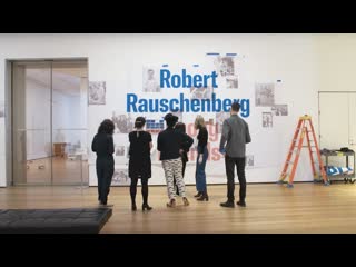 Rauschenberg: Among Friends  Final preparations before the show opens | AT THE MUSEUM
