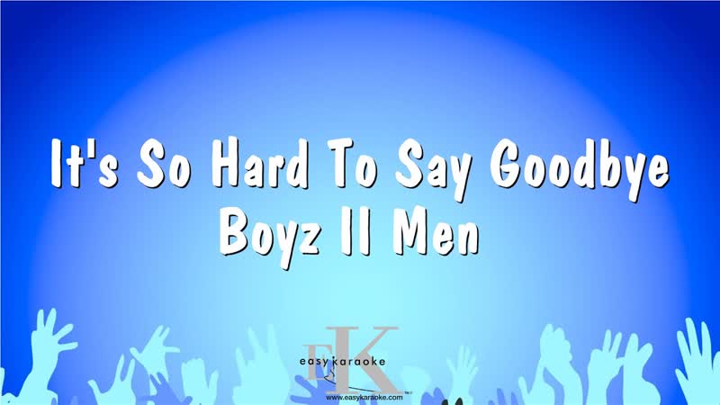 Its So Hard To Say Goodbye Boyz II Men ( Karaoke