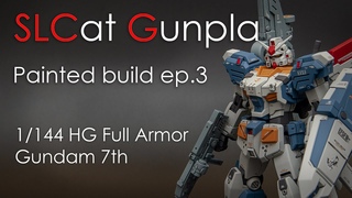 Bandai HG Full Armor Gundam 7th - Painted build ep.3