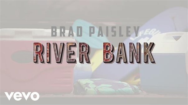 Brad Paisley River Bank ( Lyric
