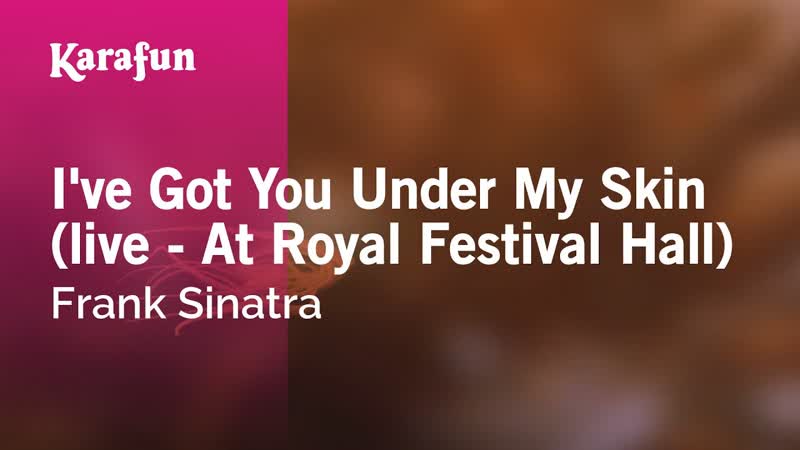 Ive Got You Under My Skin Frank Sinatra, Karaoke Version, Kara