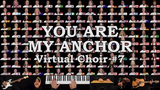 You Are My Anchor (Virtual Choir #7)