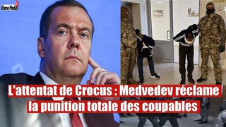 Crocus City Hall : Medvedev rclame l'limination totale des coupables