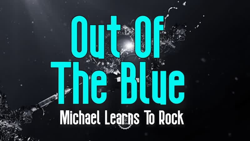 Out Of The Blue ( KARAOKE), Michael Learns To