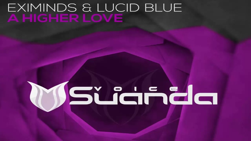 Eximinds Lucid Blue A Higher Love ( Extended