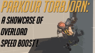 Parkour Torbjorn: A Showcase of Overload Speed Boost