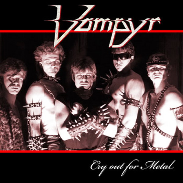 Vampyr - Cry Out For Metal