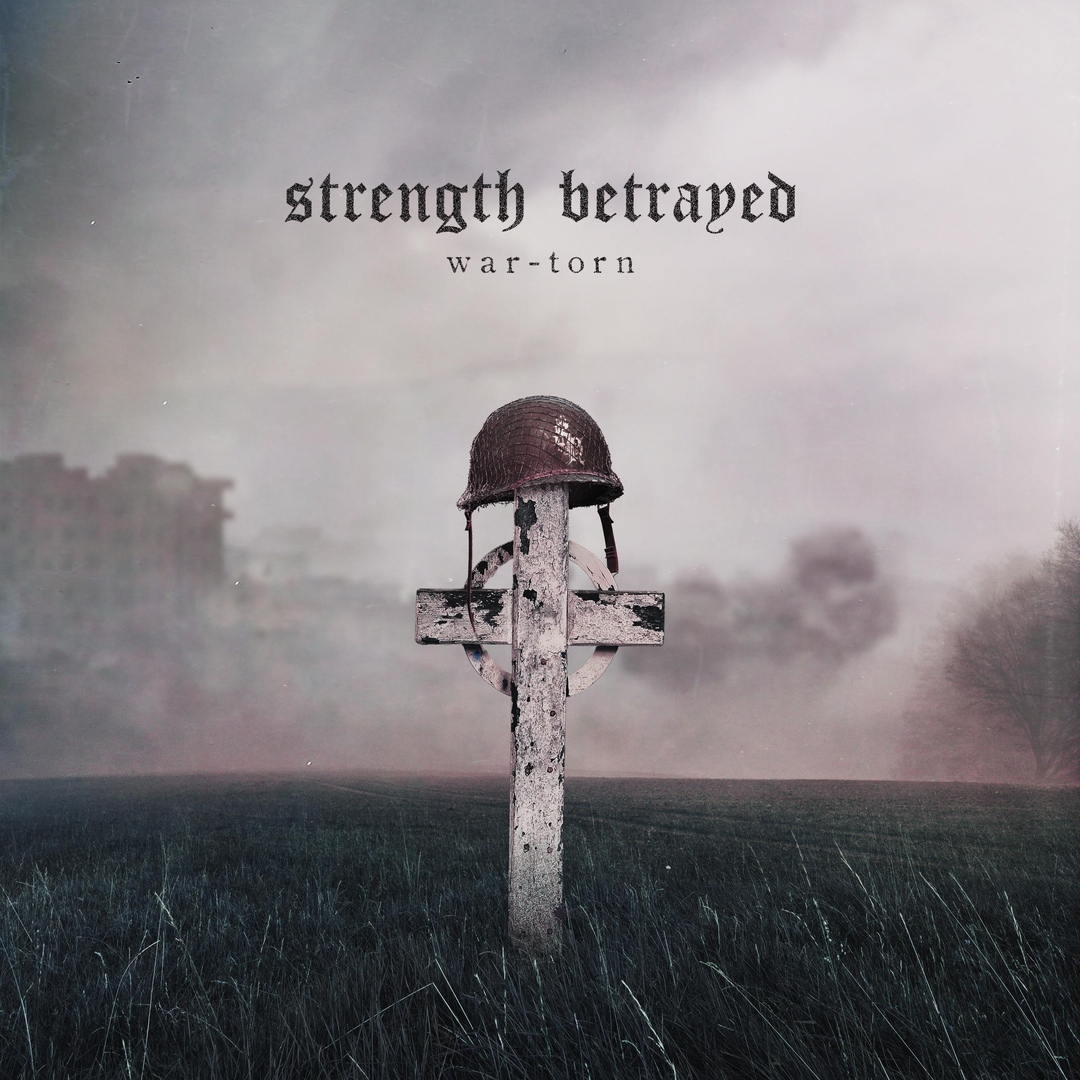 Strength Betrayed - War-Torn