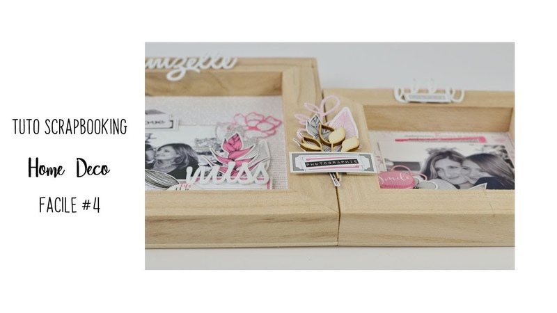 TUTO SCRAPBOOKING HOME DECO FACILE,
