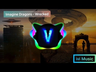 Imagine Dragons - Wrecked (2021) [ivi Music Trap Remix]