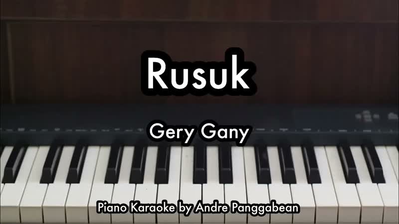 Rusuk Gery Gany, Piano Karaoke by Andre