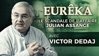 Le scandale de l’affaire Assange avec Viktor Dedaj – EURÊKA
