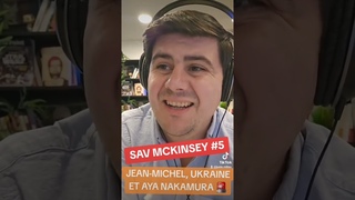 (BEST-OF) SAV MCKINSEY #5 🚨Jean-Michel Trogneux, Ukraine et Aya Nakamura 🔴