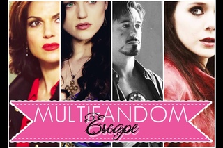 ● Multifandom | Escape ●