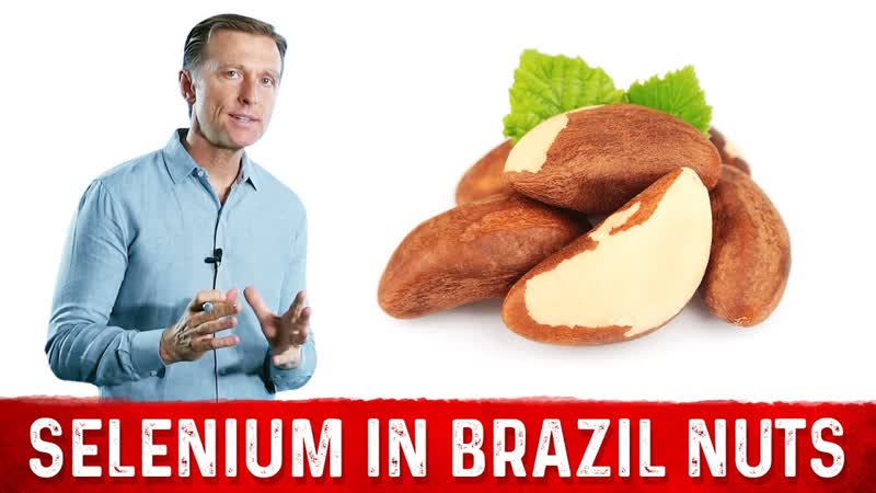 The Benefits of Selenium in Brazil Nuts Explained by Dr.