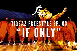 Kinjaz Presents TIGGAZ | Ep. 03 If Only Freestyle Session