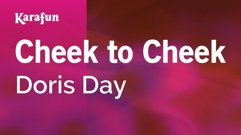 Cheek to Cheek Doris Day, Karaoke Version, Kara