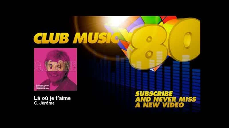 C. Jérôme Là où je taime Club