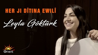Leyla Gktrk - Her Ji Dtina Ewil Zind / Live Performance
