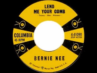 Bernie Nee - Lend Me Your Comb