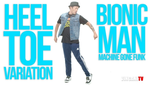 Heel Toe Variation, Bionic Man( Machine Gone Funk), Beginning